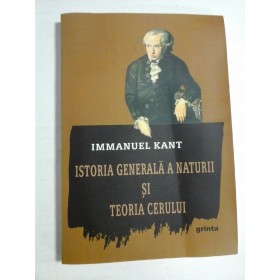ISTORIA  GENERALA  A  NATURII  SI  TEORIA  CERULUI  -  IMMANUEL  KANT  - Cluj-Napoca Grinta, 2014 